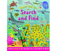 Under The Sea Search and Find: With Hundreds of Amazing Sea Creatures To Spot!