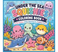 Under The Sea Squishies Coloring Book: Big Smiles | Little Adventures | Endless Fun