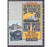 Under the Sidewalks of New York: The Story of the Greatest Subway System in the World