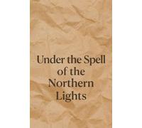 Under the Spell of the Northern Lights (Brown Paper Library)