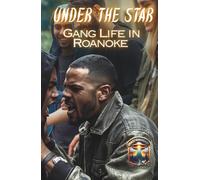 Under the Star: Gang Life in Roanoke: How Poverty, Pride, and Guns Shape a City (Nonfiction Journeys)