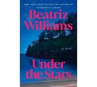 Under the Stars : A Novel by Beatriz Williams (2025, Hardcover)