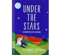 Under The Stars: Astrophysics For Everyone