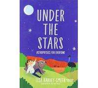 Under The Stars: Astrophysics For Everyone