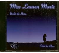 Miss Lauren Marie - Under the Stars, Over the Blues