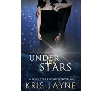 Under the Stars (The Lone Star Crossed Novellas)