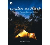 Under the Stars : Who Needs a Five-Star Hotel When You Can Sleep Under a Million of Them?