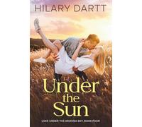 Under the Sun: A slow burn, rivals to lovers, small town romance (Love Under the Arizona Sky)