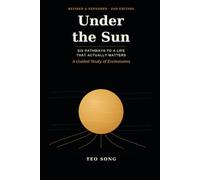 Under the Sun: Six Pathways to a Life That Actually Matters
