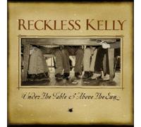 Under the Table & Above the Sun by Reckless Kelly Enhanced edition (2003) Audio CD