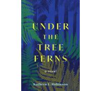 Under the Tree Ferns : A Novel