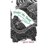 Under the Tump: Sketches of Real Life on the Welsh Borders