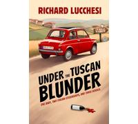 Under the Tuscan Blunder: One Baby, Two Italian Citizenships, and Three Houses (Italy Comedy Travel Memoir)