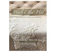 Under the Veil: Prayers of a Virtuous Woman