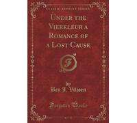 Under the Vierkleur a Romance of a Lost Cause (Classic Reprint)