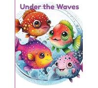 Under the Waves: A Screen-Free Coloring Book That Builds Creativity, Focus, and Confidence