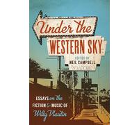 Under the Western Sky: Essays on the Fiction and Music of Willy Vlautin