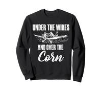 Under The Wires And Over The Corn Crop Duster Pilot Sweatshirt