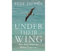 Under Their Wing : How Birds Shape the Human Experience