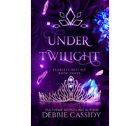 Under Twilight: an Urban Fantasy Novel: Volume 3 (Fearless Destiny)