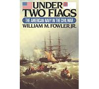 Under Two Flags: The American Navy in the Civil War
