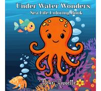 Under Water Wonders: Sea Life Coloring Book
