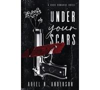 Under Your Scars: A Dark Romance Novel