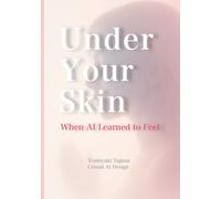 UNDER YOUR SKIN-When AI Learned to Feel: When Loneliness Begins to Speak Back