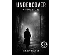 UNDERCOVER: A TRUE STORY