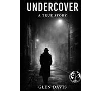 UNDERCOVER: A TRUE STORY