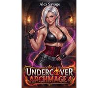 Undercover Archmage 4: A Magic Academy Adventure (Ravenwick Academy Book 4)