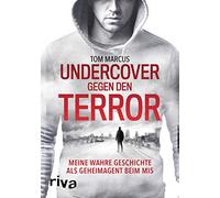 Undercover gegen den Terror: Meine wahre Geschichte als Geheimagent beim MI5