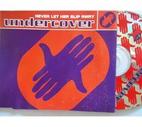 Undercover - Never Let Her Slip Away