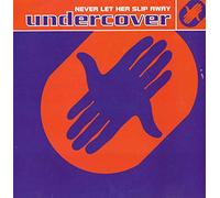 Undercover - Never Let Her Slip Away