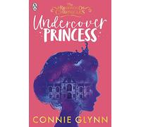 Undercover Princess: (The Rosewood Chronicles)
