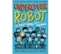 Undercover Robot: My First Year as a Human