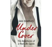 UNDERCOVER: The Adventures of a Real Life Gigolo