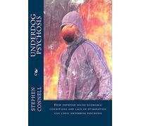 Underdog Psychosis: How deprived socio-economic conditions and lack of stimulation can cause underdog psychosis