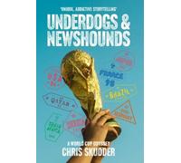 Underdogs & Newshounds: A World Cup Odyssey (Second Edition)