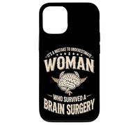 Underestimate A Woman Who Survived Brain Surgery Case for iPhone 12/12 Pro