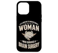 Underestimate A Woman Who Survived Brain Surgery Case for iPhone 12 Pro Max