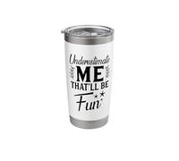 Underestimate Me That'll Be Fun Funny Motivational Humor Stainless Steel Insulated Tumbler