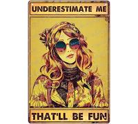 Underestimate Me That'll Be Fun Metal Tin Sign, Funny Saying For Women, Gift for Bff Best Friend, Motivation Office Bedroom Living Room Home Decor Poster, Hippie Girl 5.5x8 Inches