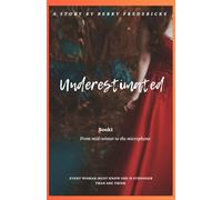 Underestimated: Book 1: From Mid-Winter to the Microphone