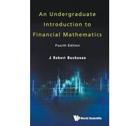 Undergraduate Introduction To Financial Mathematics, An (fourth Edition): 4th Edition