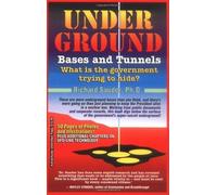 Underground Bases and Tunnels: What Is the Government Trying to Hide? by Ph.D. Dr. Richard Sauder (2015-02-25)