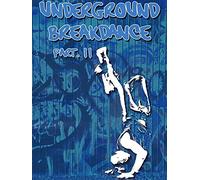 Underground Breakdance: Part 2