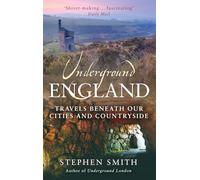 Underground England: Travels Beneath Our Cities and Country