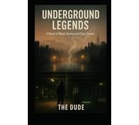 Underground Legends: A Novel of Weed, Karma and Close Shaves