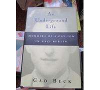 Underground Life: Memoirs of a Gay Jew in Nazi Berlin (Living Out)